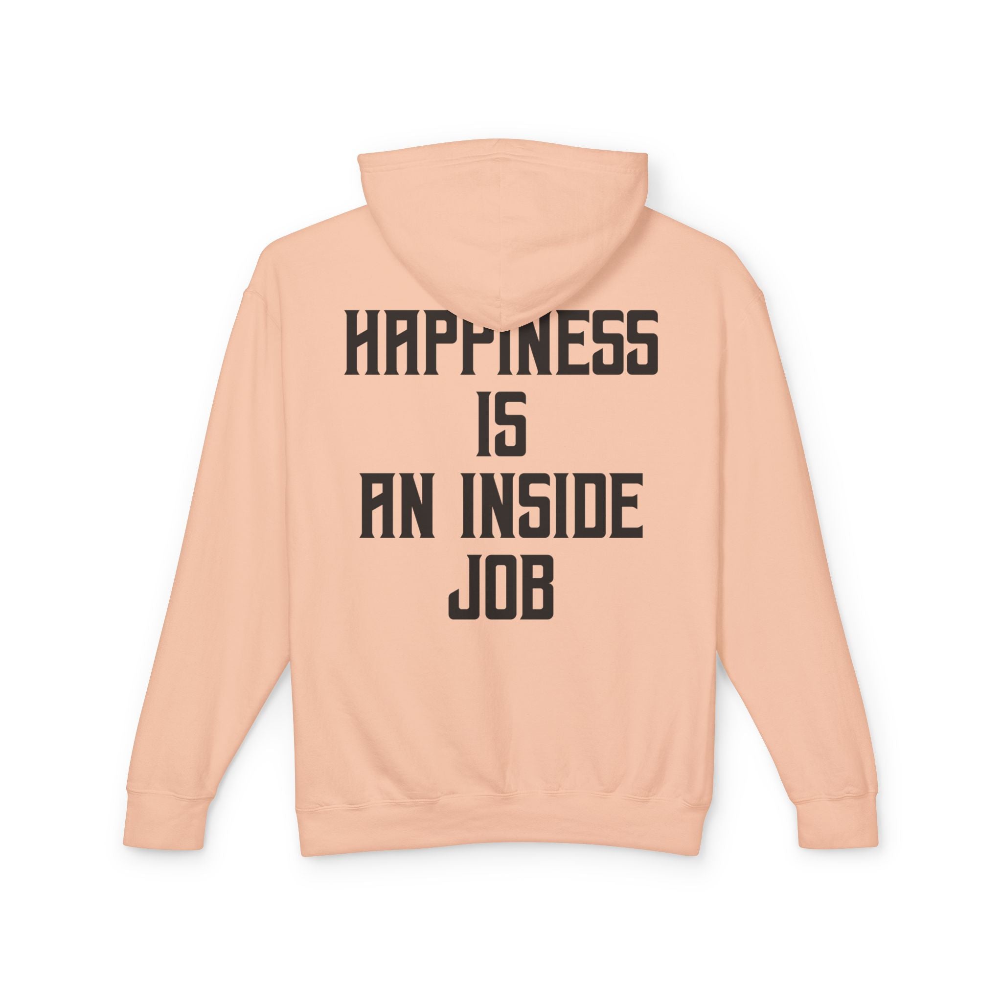 Unisex Inspirational Hoodie, Elevate Conscious Clothing, Happiness Inside Job Sweatshirt, Casual Unisex Apparel, Gift for Mindfulness Lovers