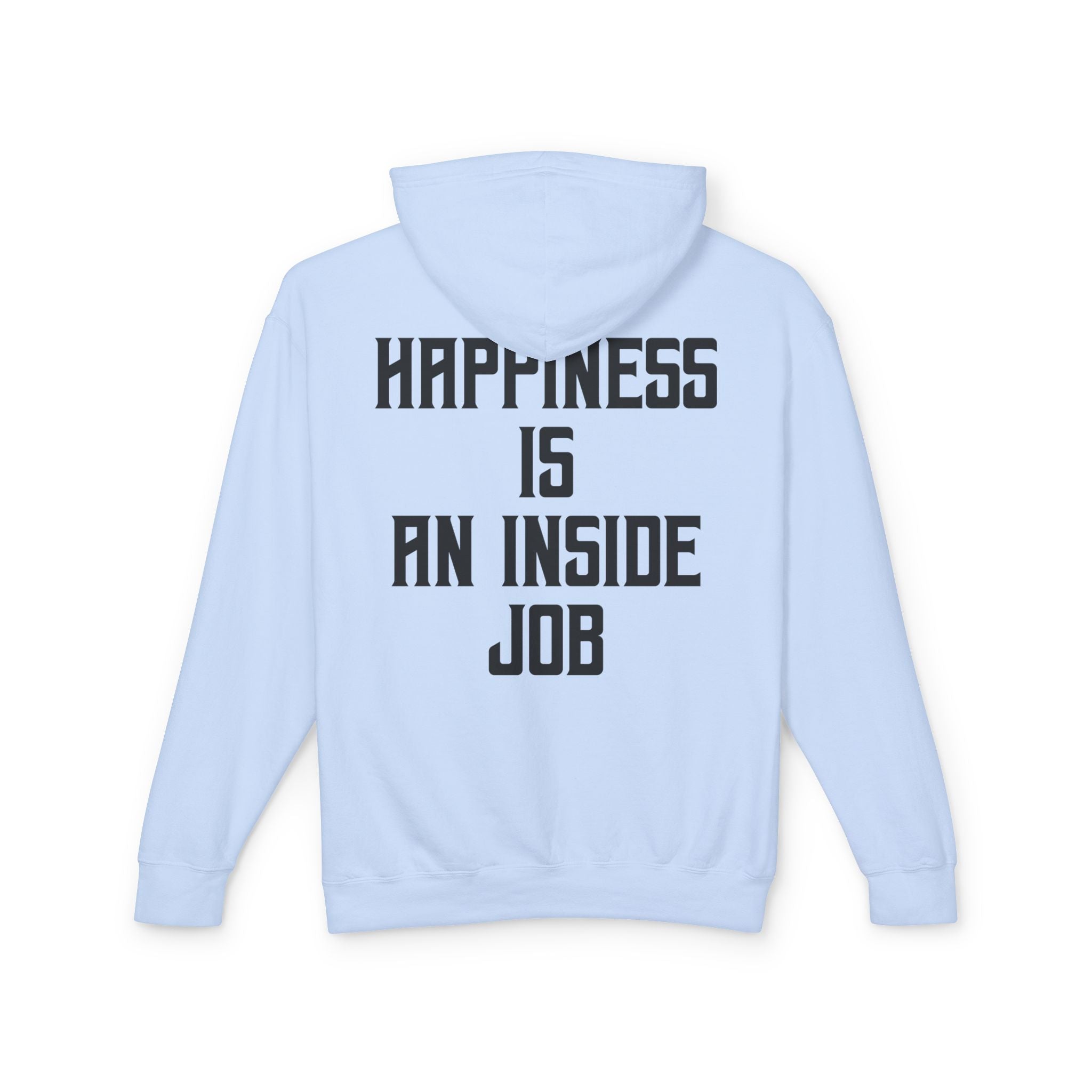 Unisex Inspirational Hoodie, Elevate Conscious Clothing, Happiness Inside Job Sweatshirt, Casual Unisex Apparel, Gift for Mindfulness Lovers