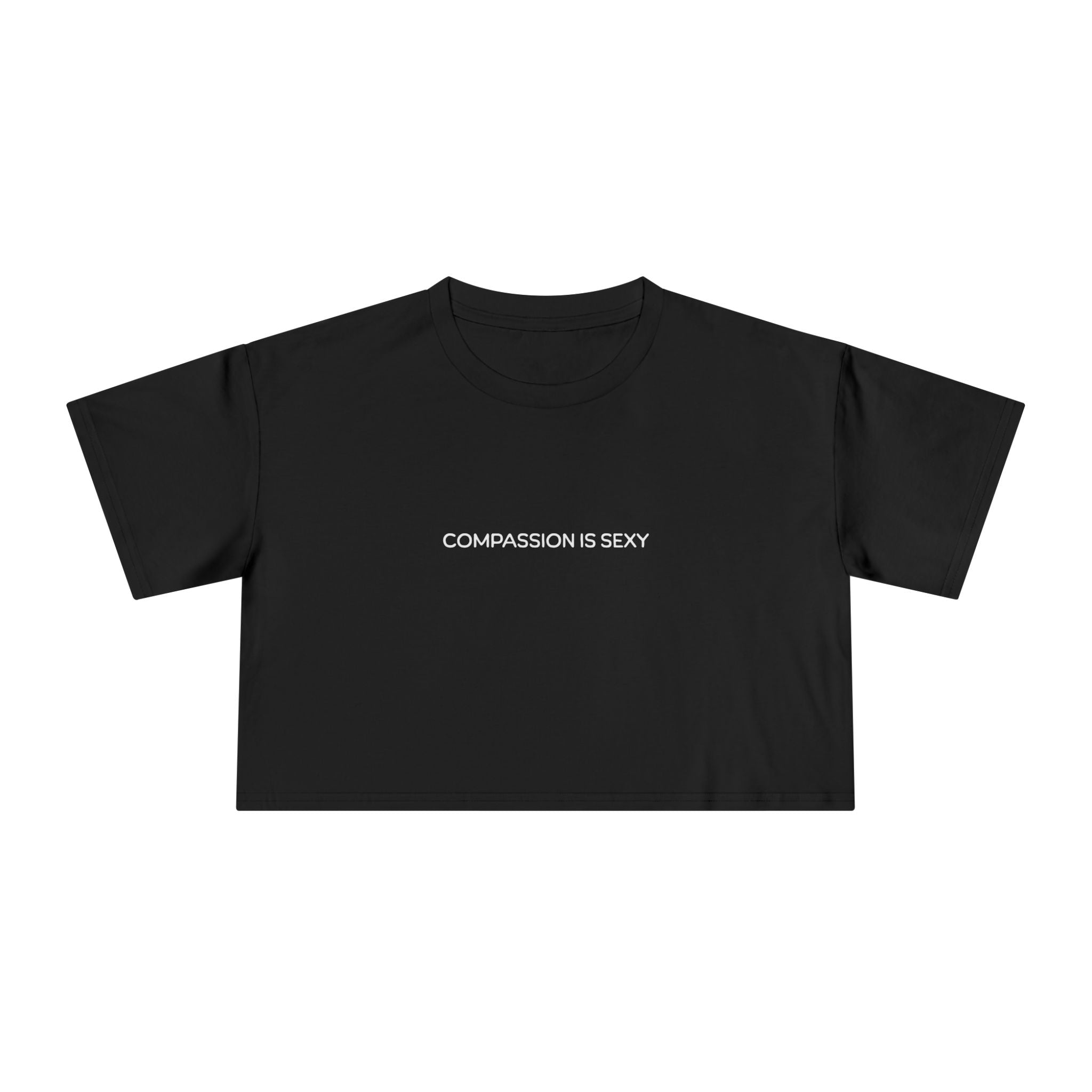 Compassion is Sexy Women's Crop Tee | Trendy Graphic Top, Casual Summer Wear, Gift for Her, Positive Vibes Apparel, Self-Love Fashion