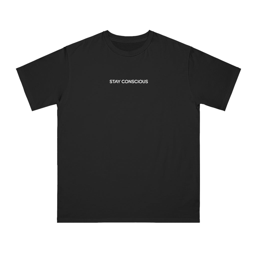Stay Conscious Organic Unisex Classic T-Shirt - Eco-Friendly Clothing, Sustainable Fashion, Conscious Living, Gift for Him/Her, Casual Wear