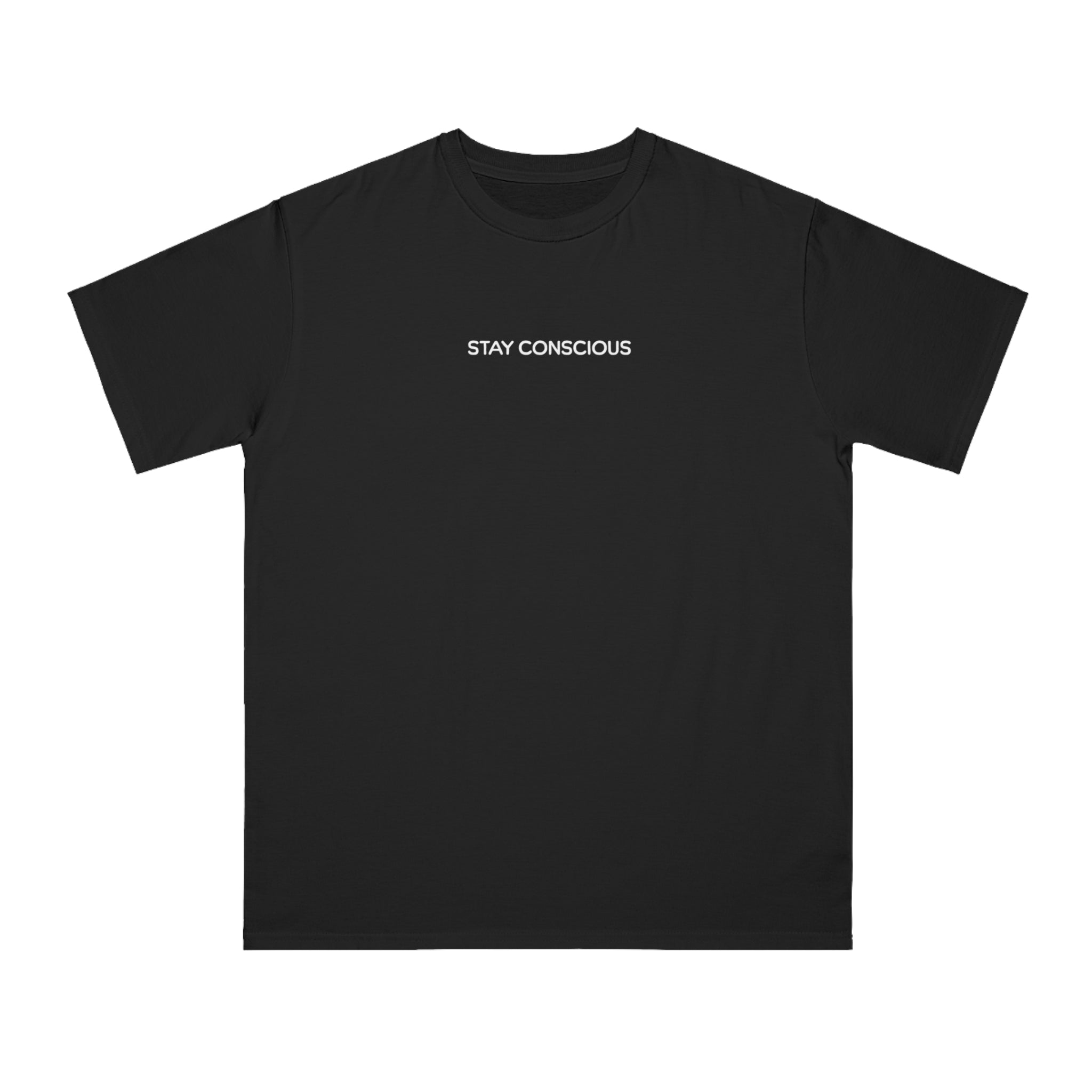 Stay Conscious Organic Unisex Classic T-Shirt - Eco-Friendly Clothing, Sustainable Fashion, Conscious Living, Gift for Him/Her, Casual Wear
