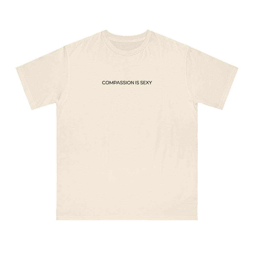 Compassion is Sexy T-Shirt | Organic Unisex Tee, Eco-Friendly Apparel, Casual Wear, Gift for Nature Lovers, Positive Vibes